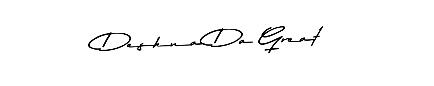 Deshna Da Great stylish signature style. Best Handwritten Sign (Asem Kandis PERSONAL USE) for my name. Handwritten Signature Collection Ideas for my name Deshna Da Great. Deshna Da Great signature style 9 images and pictures png