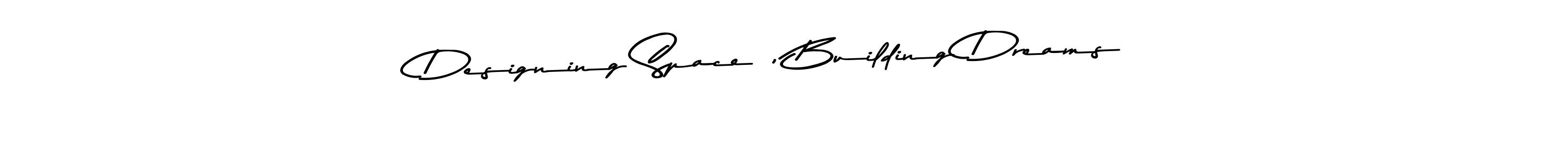 Similarly Asem Kandis PERSONAL USE is the best handwritten signature design. Signature creator online .You can use it as an online autograph creator for name Designing Space , Building Dreams. Designing Space , Building Dreams signature style 9 images and pictures png