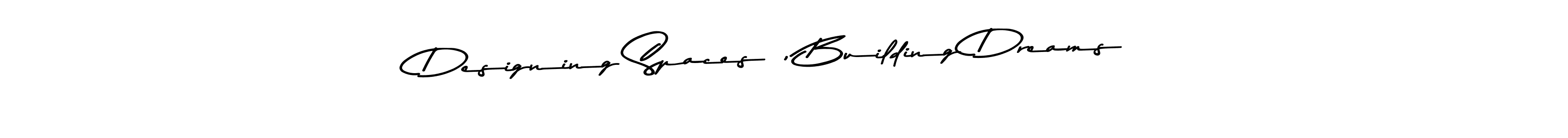 You can use this online signature creator to create a handwritten signature for the name Designing Spaces , Building Dreams. This is the best online autograph maker. Designing Spaces , Building Dreams signature style 9 images and pictures png