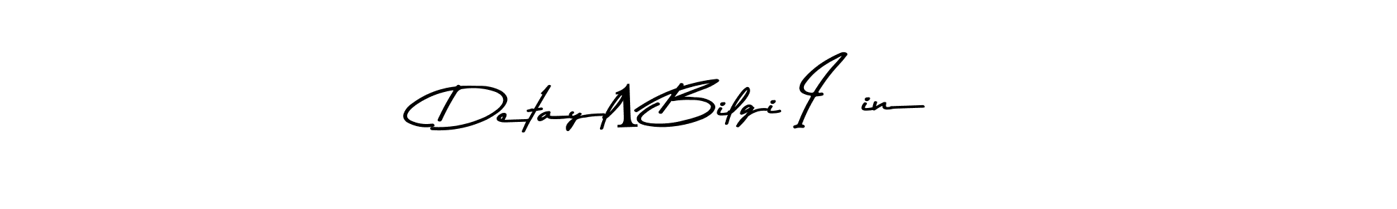 Design your own signature with our free online signature maker. With this signature software, you can create a handwritten (Asem Kandis PERSONAL USE) signature for name Detaylı Bilgi Için. Detaylı Bilgi Için signature style 9 images and pictures png