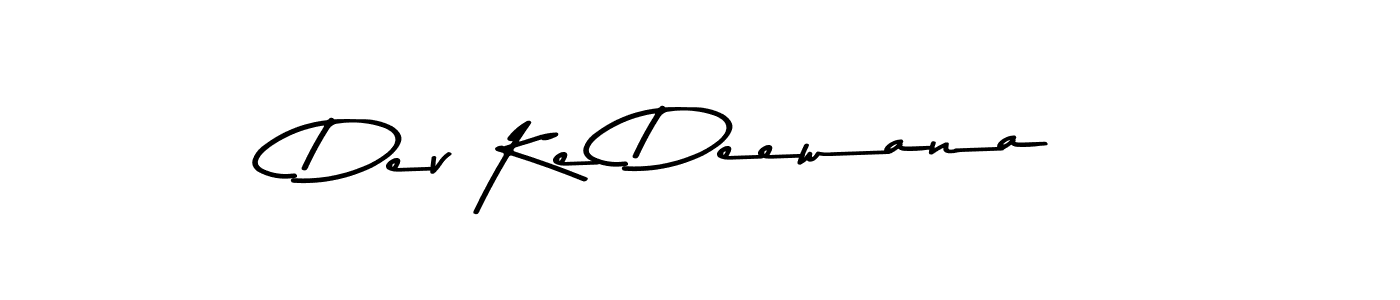 if you are searching for the best signature style for your name Dev Ke Deewana. so please give up your signature search. here we have designed multiple signature styles  using Asem Kandis PERSONAL USE. Dev Ke Deewana signature style 9 images and pictures png