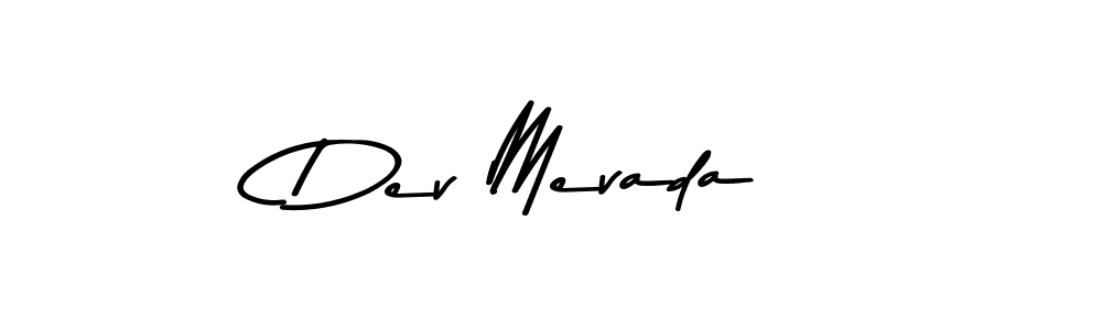 Design your own signature with our free online signature maker. With this signature software, you can create a handwritten (Asem Kandis PERSONAL USE) signature for name Dev Mevada. Dev Mevada signature style 9 images and pictures png