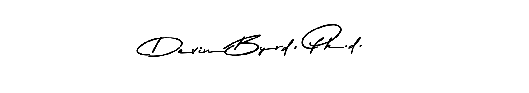 You should practise on your own different ways (Asem Kandis PERSONAL USE) to write your name (Devin Byrd, Ph.d.) in signature. don't let someone else do it for you. Devin Byrd, Ph.d. signature style 9 images and pictures png