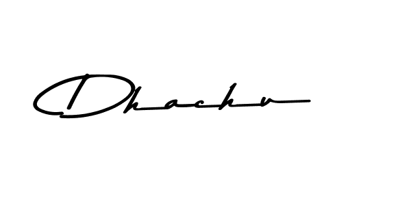 Dhachu stylish signature style. Best Handwritten Sign (Asem Kandis PERSONAL USE) for my name. Handwritten Signature Collection Ideas for my name Dhachu. Dhachu signature style 9 images and pictures png