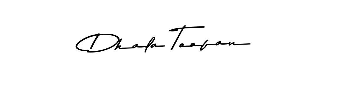Make a beautiful signature design for name Dhala Toofan. With this signature (Asem Kandis PERSONAL USE) style, you can create a handwritten signature for free. Dhala Toofan signature style 9 images and pictures png