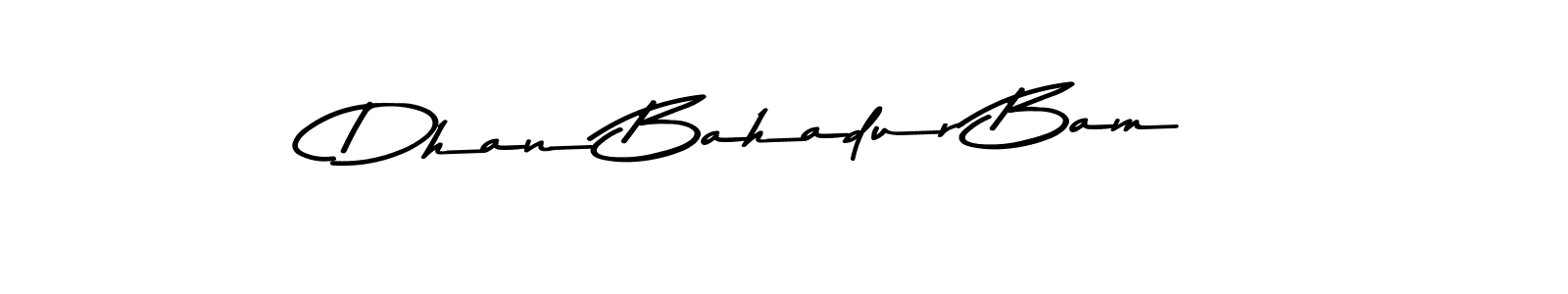 You should practise on your own different ways (Asem Kandis PERSONAL USE) to write your name (Dhan Bahadur Bam) in signature. don't let someone else do it for you. Dhan Bahadur Bam signature style 9 images and pictures png