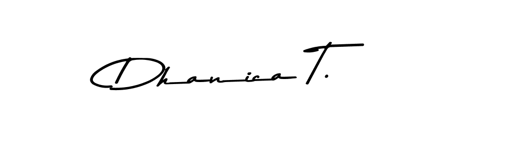 How to make Dhanica T. signature? Asem Kandis PERSONAL USE is a professional autograph style. Create handwritten signature for Dhanica T. name. Dhanica T. signature style 9 images and pictures png