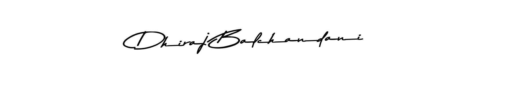 How to make Dhiraj Balchandani name signature. Use Asem Kandis PERSONAL USE style for creating short signs online. This is the latest handwritten sign. Dhiraj Balchandani signature style 9 images and pictures png