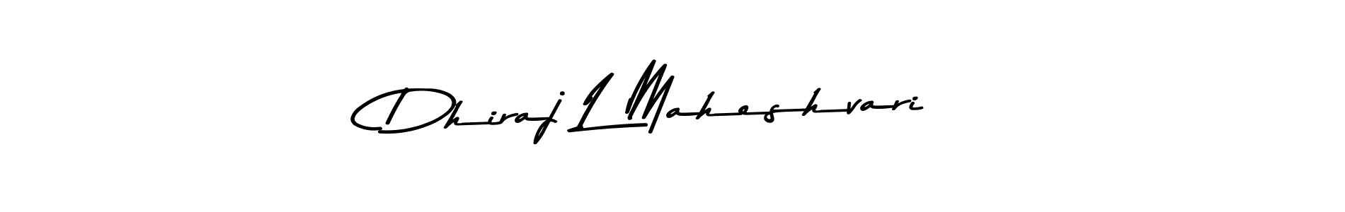 Create a beautiful signature design for name Dhiraj L Maheshvari. With this signature (Asem Kandis PERSONAL USE) fonts, you can make a handwritten signature for free. Dhiraj L Maheshvari signature style 9 images and pictures png