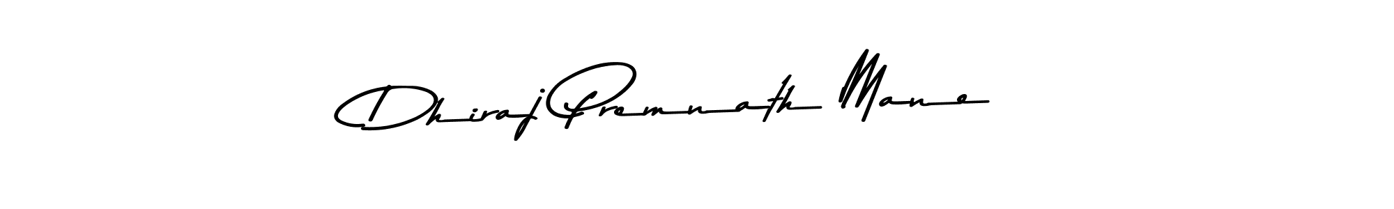 How to make Dhiraj Premnath Mane name signature. Use Asem Kandis PERSONAL USE style for creating short signs online. This is the latest handwritten sign. Dhiraj Premnath Mane signature style 9 images and pictures png