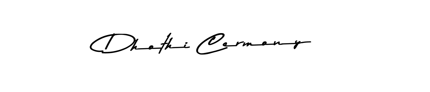 Make a beautiful signature design for name Dhothi Cermony. Use this online signature maker to create a handwritten signature for free. Dhothi Cermony signature style 9 images and pictures png