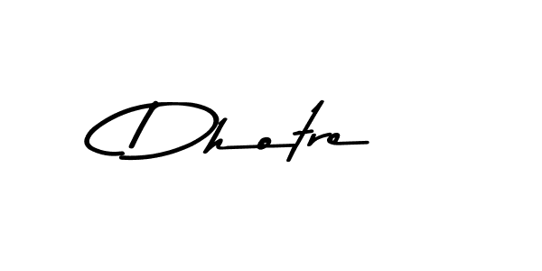 Create a beautiful signature design for name Dhotre. With this signature (Asem Kandis PERSONAL USE) fonts, you can make a handwritten signature for free. Dhotre signature style 9 images and pictures png