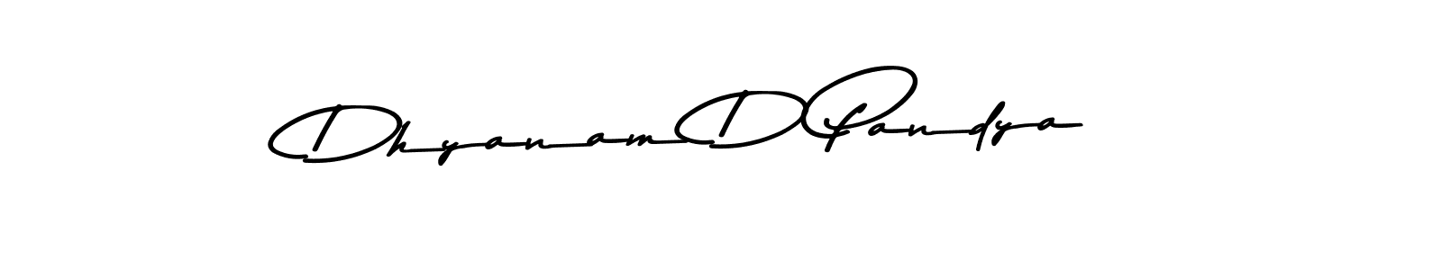 Make a beautiful signature design for name Dhyanam D Pandya. With this signature (Asem Kandis PERSONAL USE) style, you can create a handwritten signature for free. Dhyanam D Pandya signature style 9 images and pictures png