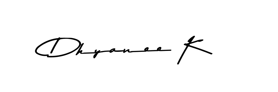 Make a beautiful signature design for name Dhyanee K. With this signature (Asem Kandis PERSONAL USE) style, you can create a handwritten signature for free. Dhyanee K signature style 9 images and pictures png