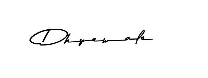 Make a beautiful signature design for name Dhyewale. With this signature (Asem Kandis PERSONAL USE) style, you can create a handwritten signature for free. Dhyewale signature style 9 images and pictures png