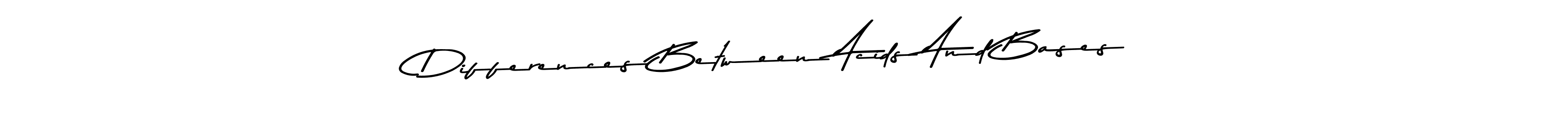 Make a beautiful signature design for name Differences Between Acids And Bases. Use this online signature maker to create a handwritten signature for free. Differences Between Acids And Bases signature style 9 images and pictures png