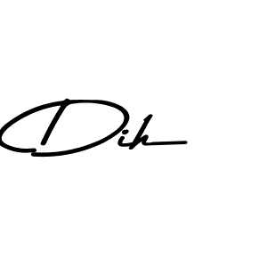 Dih stylish signature style. Best Handwritten Sign (Asem Kandis PERSONAL USE) for my name. Handwritten Signature Collection Ideas for my name Dih. Dih signature style 9 images and pictures png