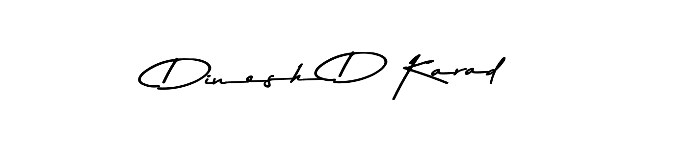 Asem Kandis PERSONAL USE is a professional signature style that is perfect for those who want to add a touch of class to their signature. It is also a great choice for those who want to make their signature more unique. Get Dinesh D Karad name to fancy signature for free. Dinesh D Karad signature style 9 images and pictures png