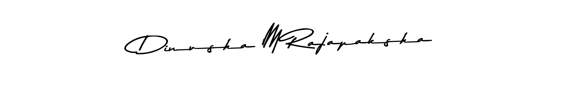 Make a beautiful signature design for name Dinusha M Rajapaksha. With this signature (Asem Kandis PERSONAL USE) style, you can create a handwritten signature for free. Dinusha M Rajapaksha signature style 9 images and pictures png