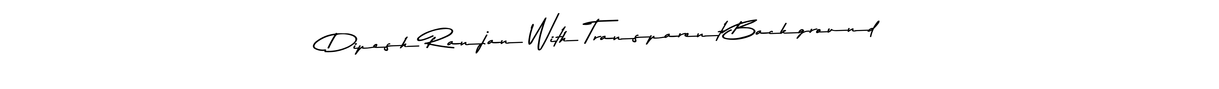 Create a beautiful signature design for name Dipesh Ranjan With Transparent Background. With this signature (Asem Kandis PERSONAL USE) fonts, you can make a handwritten signature for free. Dipesh Ranjan With Transparent Background signature style 9 images and pictures png