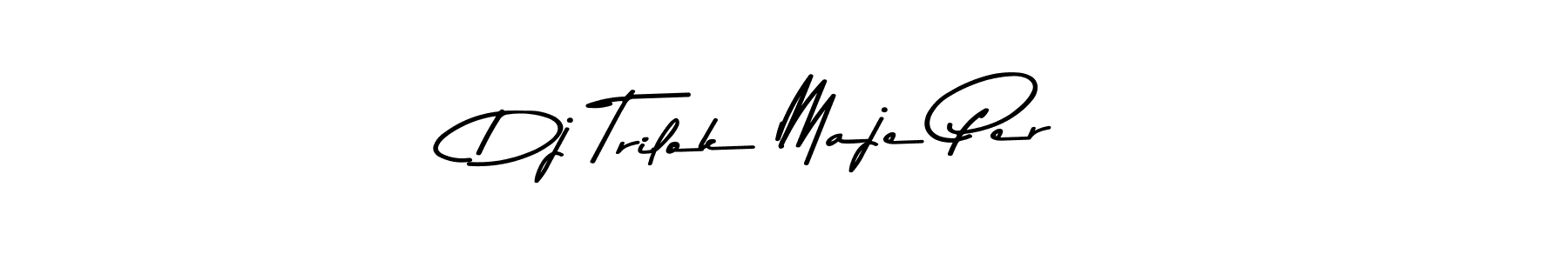 Also You can easily find your signature by using the search form. We will create Dj Trilok Maje Per name handwritten signature images for you free of cost using Asem Kandis PERSONAL USE sign style. Dj Trilok Maje Per signature style 9 images and pictures png