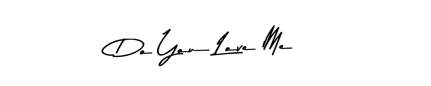 How to make Do You Love Me  name signature. Use Asem Kandis PERSONAL USE style for creating short signs online. This is the latest handwritten sign. Do You Love Me  signature style 9 images and pictures png