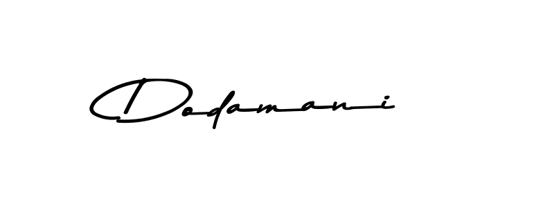 Create a beautiful signature design for name Dodamani. With this signature (Asem Kandis PERSONAL USE) fonts, you can make a handwritten signature for free. Dodamani signature style 9 images and pictures png