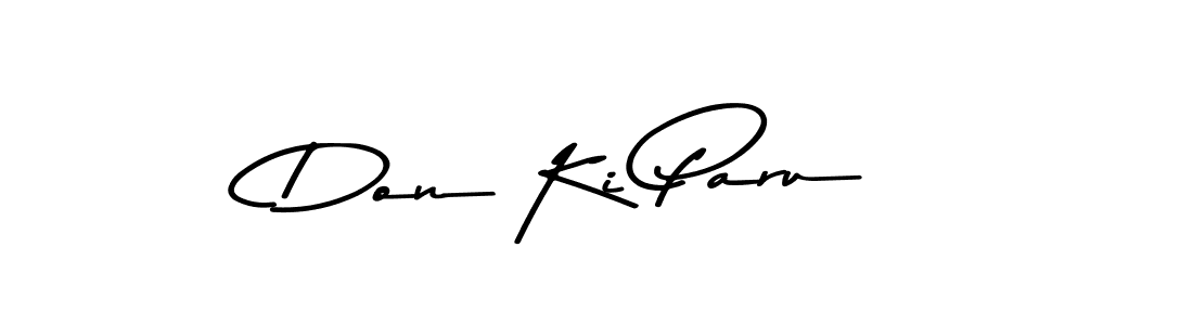 Design your own signature with our free online signature maker. With this signature software, you can create a handwritten (Asem Kandis PERSONAL USE) signature for name Don Ki Paru. Don Ki Paru signature style 9 images and pictures png