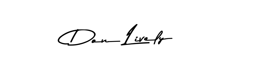 Don Lively stylish signature style. Best Handwritten Sign (Asem Kandis PERSONAL USE) for my name. Handwritten Signature Collection Ideas for my name Don Lively. Don Lively signature style 9 images and pictures png