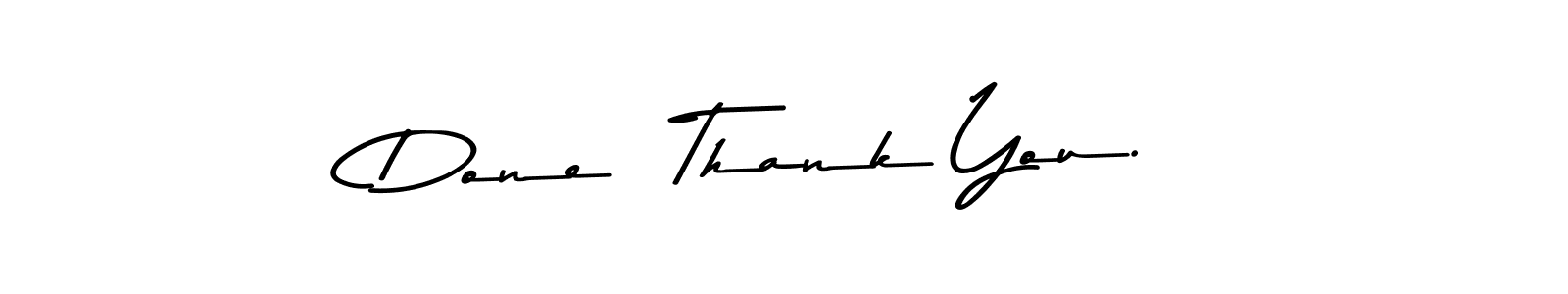 Also we have Done! Thank You. name is the best signature style. Create professional handwritten signature collection using Asem Kandis PERSONAL USE autograph style. Done! Thank You. signature style 9 images and pictures png