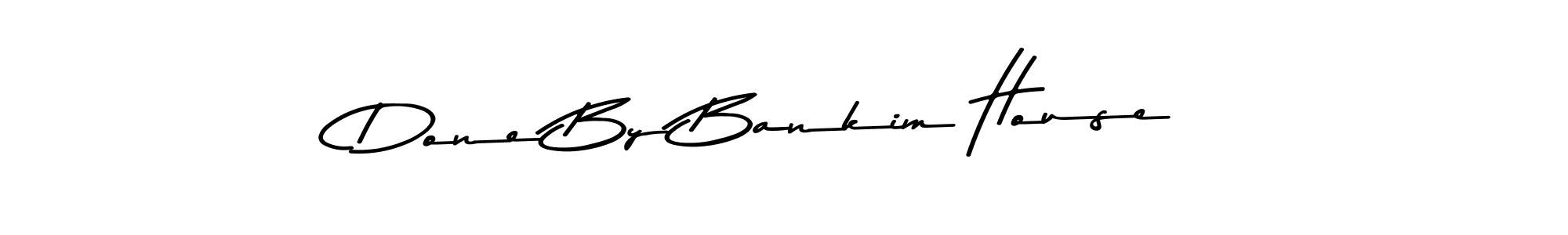 Best and Professional Signature Style for Done By Bankim House. Asem Kandis PERSONAL USE Best Signature Style Collection. Done By Bankim House signature style 9 images and pictures png