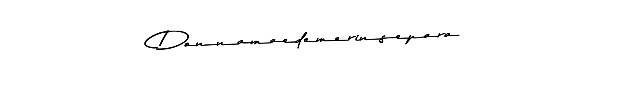 Create a beautiful signature design for name Donnamaedemerinsepara. With this signature (Asem Kandis PERSONAL USE) fonts, you can make a handwritten signature for free. Donnamaedemerinsepara signature style 9 images and pictures png