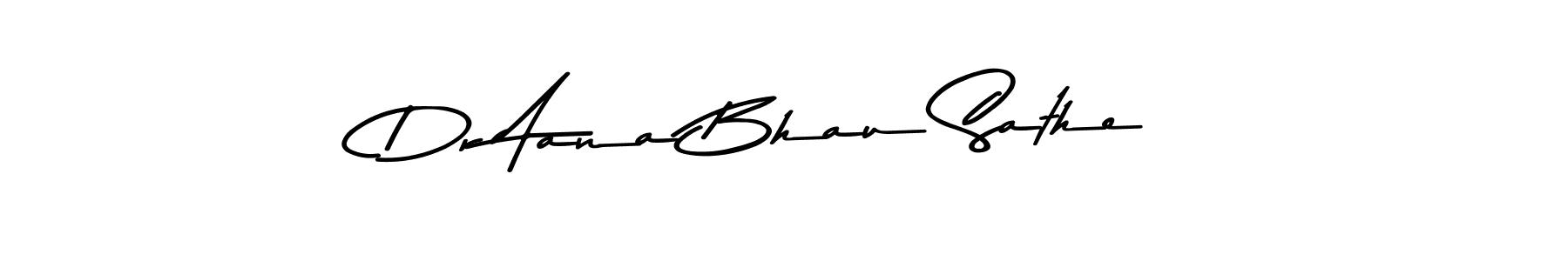 The best way (Asem Kandis PERSONAL USE) to make a short signature is to pick only two or three words in your name. The name Dr Aana Bhau Sathe include a total of six letters. For converting this name. Dr Aana Bhau Sathe signature style 9 images and pictures png
