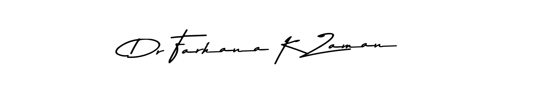 How to make Dr Farhana K Zaman name signature. Use Asem Kandis PERSONAL USE style for creating short signs online. This is the latest handwritten sign. Dr Farhana K Zaman signature style 9 images and pictures png