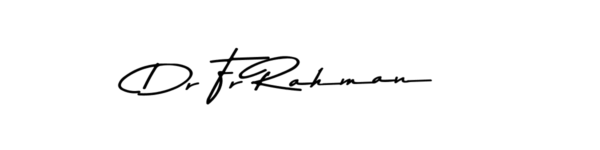 Make a beautiful signature design for name Dr Fr Rahman. With this signature (Asem Kandis PERSONAL USE) style, you can create a handwritten signature for free. Dr Fr Rahman signature style 9 images and pictures png