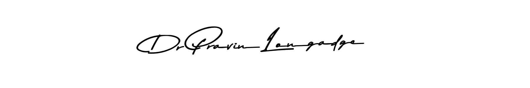 Use a signature maker to create a handwritten signature online. With this signature software, you can design (Asem Kandis PERSONAL USE) your own signature for name Dr Pravin Longadge. Dr Pravin Longadge signature style 9 images and pictures png