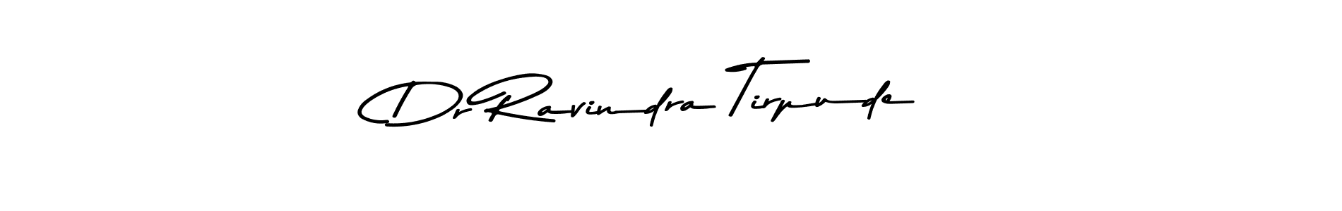 Create a beautiful signature design for name Dr Ravindra Tirpude. With this signature (Asem Kandis PERSONAL USE) fonts, you can make a handwritten signature for free. Dr Ravindra Tirpude signature style 9 images and pictures png