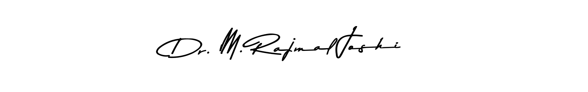 Make a beautiful signature design for name Dr. M. Rajmal Joshi. With this signature (Asem Kandis PERSONAL USE) style, you can create a handwritten signature for free. Dr. M. Rajmal Joshi signature style 9 images and pictures png