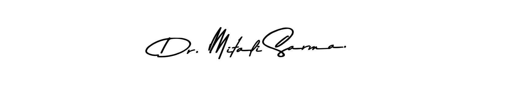 Create a beautiful signature design for name Dr. Mitali Sarma.. With this signature (Asem Kandis PERSONAL USE) fonts, you can make a handwritten signature for free. Dr. Mitali Sarma. signature style 9 images and pictures png