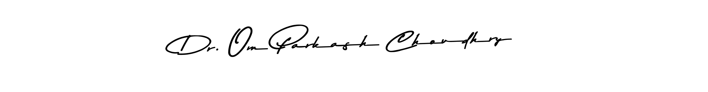 Dr. Om Parkash Choudhry stylish signature style. Best Handwritten Sign (Asem Kandis PERSONAL USE) for my name. Handwritten Signature Collection Ideas for my name Dr. Om Parkash Choudhry. Dr. Om Parkash Choudhry signature style 9 images and pictures png