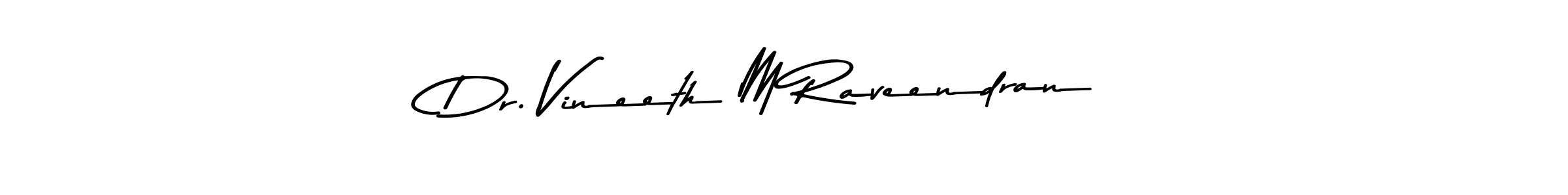 This is the best signature style for the Dr. Vineeth M Raveendran name. Also you like these signature font (Asem Kandis PERSONAL USE). Mix name signature. Dr. Vineeth M Raveendran signature style 9 images and pictures png