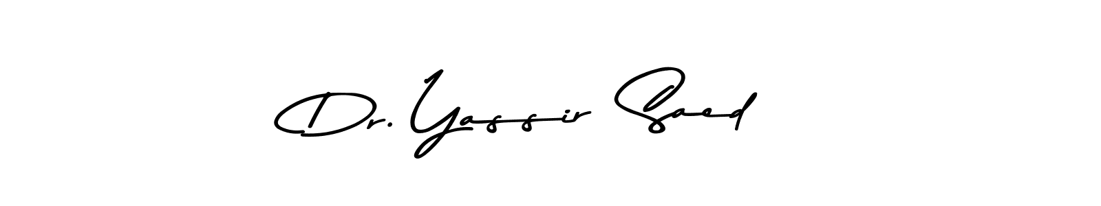 Make a beautiful signature design for name Dr. Yassir  Saed. With this signature (Asem Kandis PERSONAL USE) style, you can create a handwritten signature for free. Dr. Yassir  Saed signature style 9 images and pictures png