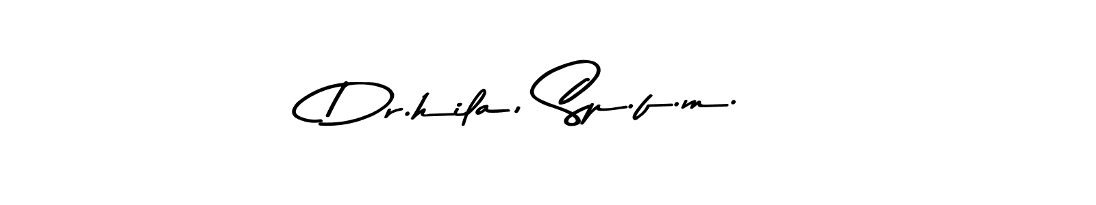 How to make Dr.hila, Sp.f.m. signature? Asem Kandis PERSONAL USE is a professional autograph style. Create handwritten signature for Dr.hila, Sp.f.m. name. Dr.hila, Sp.f.m. signature style 9 images and pictures png