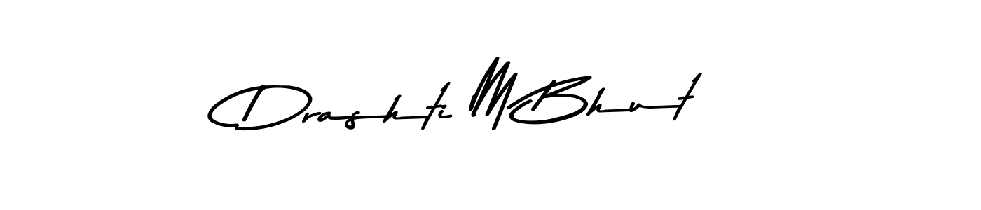 Design your own signature with our free online signature maker. With this signature software, you can create a handwritten (Asem Kandis PERSONAL USE) signature for name Drashti M Bhut. Drashti M Bhut signature style 9 images and pictures png