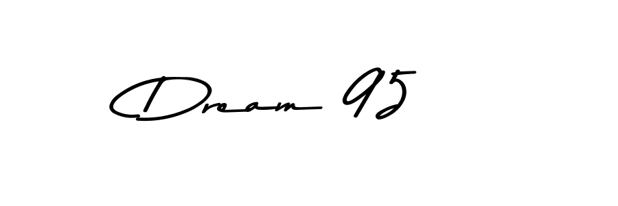 Make a beautiful signature design for name Dream 95 . With this signature (Asem Kandis PERSONAL USE) style, you can create a handwritten signature for free. Dream 95  signature style 9 images and pictures png