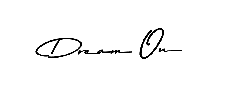 Create a beautiful signature design for name Dream On. With this signature (Asem Kandis PERSONAL USE) fonts, you can make a handwritten signature for free. Dream On signature style 9 images and pictures png