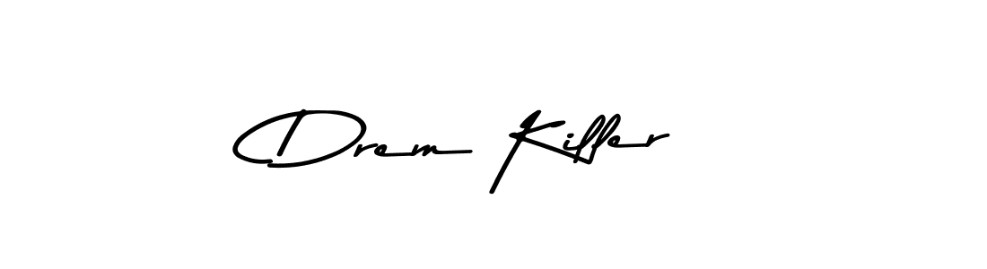 You should practise on your own different ways (Asem Kandis PERSONAL USE) to write your name (Drem Killer) in signature. don't let someone else do it for you. Drem Killer signature style 9 images and pictures png
