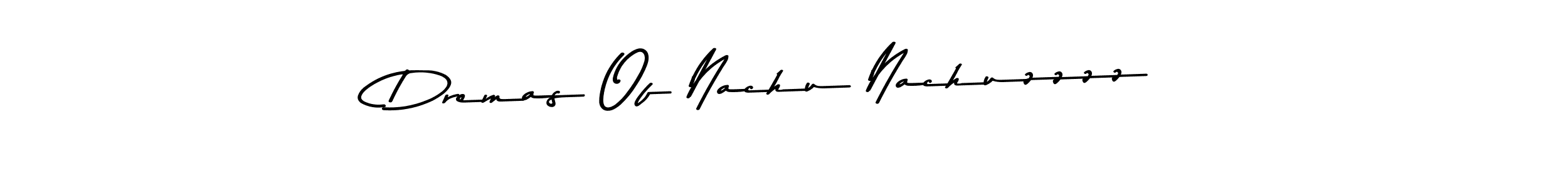 Create a beautiful signature design for name Dremas Of Nachu Nachuzzzz. With this signature (Asem Kandis PERSONAL USE) fonts, you can make a handwritten signature for free. Dremas Of Nachu Nachuzzzz signature style 9 images and pictures png