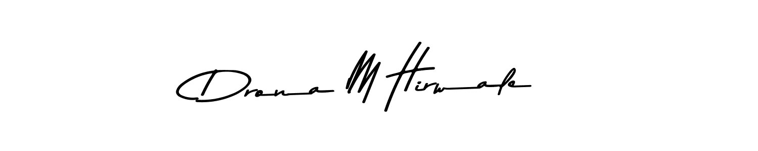 Drona M Hirwale stylish signature style. Best Handwritten Sign (Asem Kandis PERSONAL USE) for my name. Handwritten Signature Collection Ideas for my name Drona M Hirwale. Drona M Hirwale signature style 9 images and pictures png
