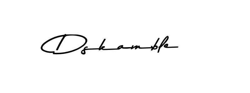 Make a beautiful signature design for name Dskamble. With this signature (Asem Kandis PERSONAL USE) style, you can create a handwritten signature for free. Dskamble signature style 9 images and pictures png
